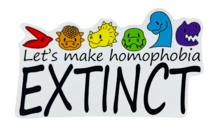 Let’s Make Homophobia Extinct Sticker