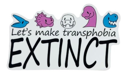 Let’s Make Transphobia Extinct Sticker