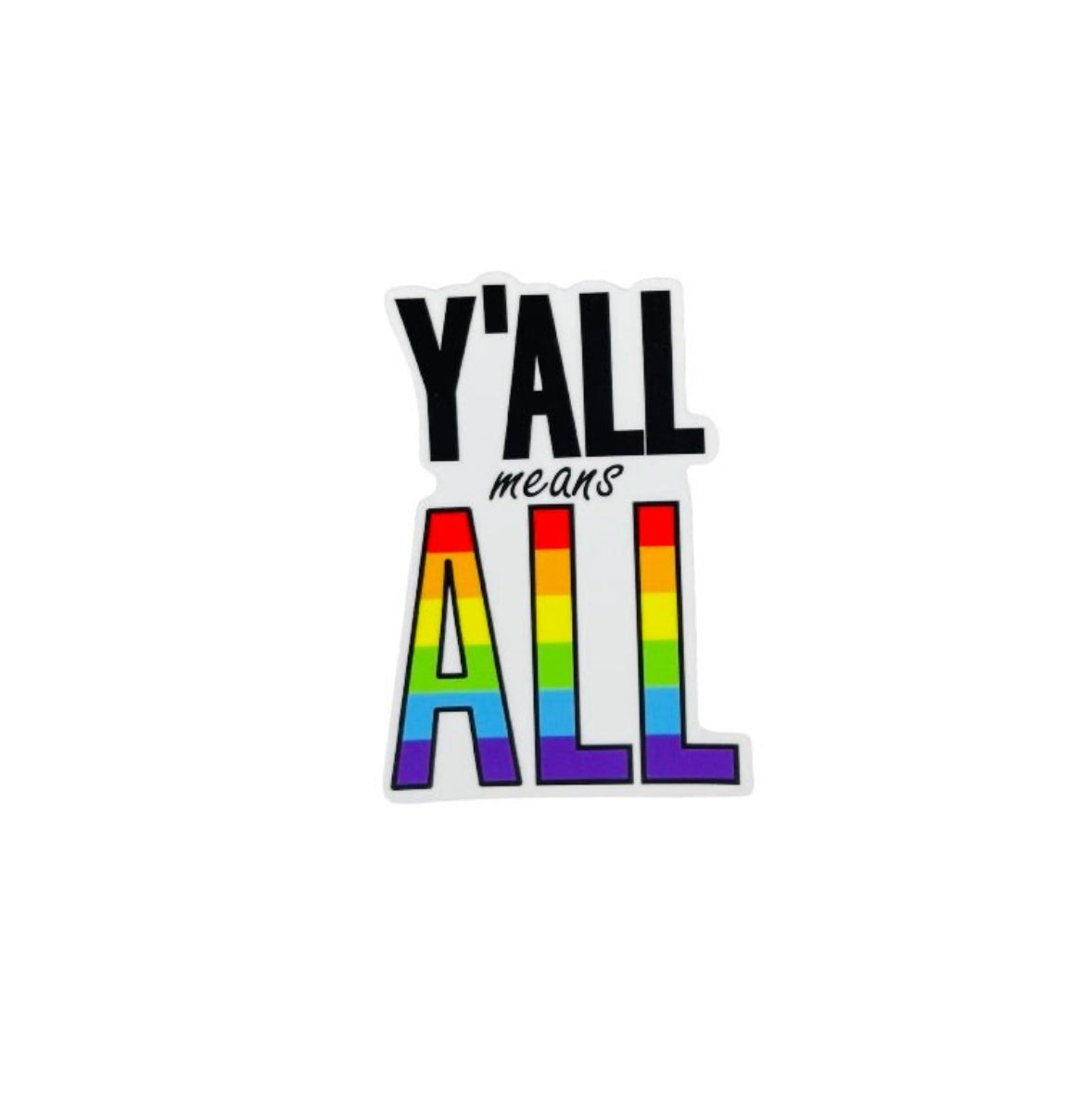 Y’all Means All Sticker